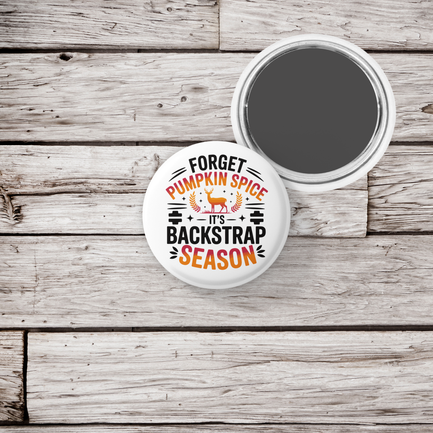 Forget Pumpkin Spice Pin Back Button, Magnet