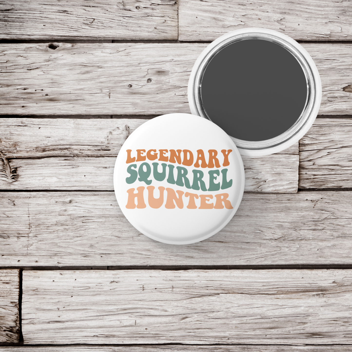 Legendary Squirrel Hunter Pin Back Button, Magnet, Keychain