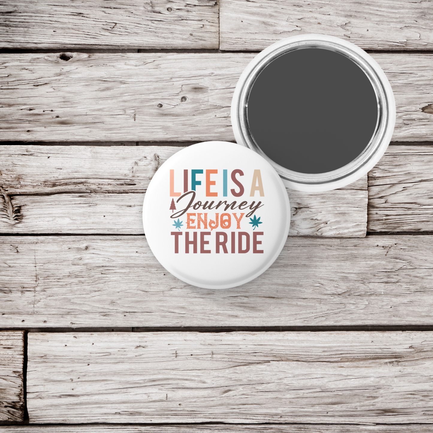 Life Is A Journey Enjoy The Ride Pin Back Button, Magnet