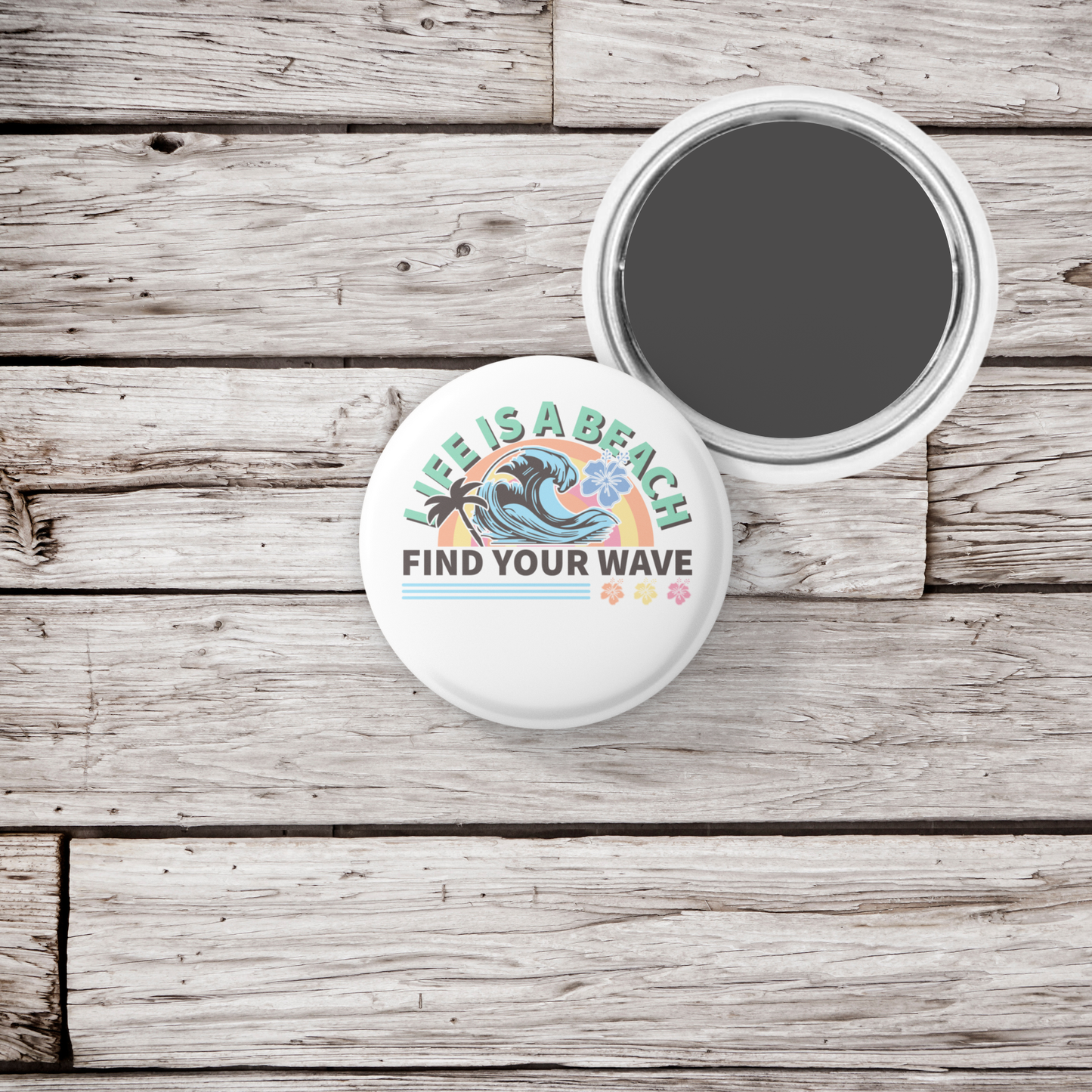 Life Is A Beach Find Your Wave Pin Back Button, Magnet