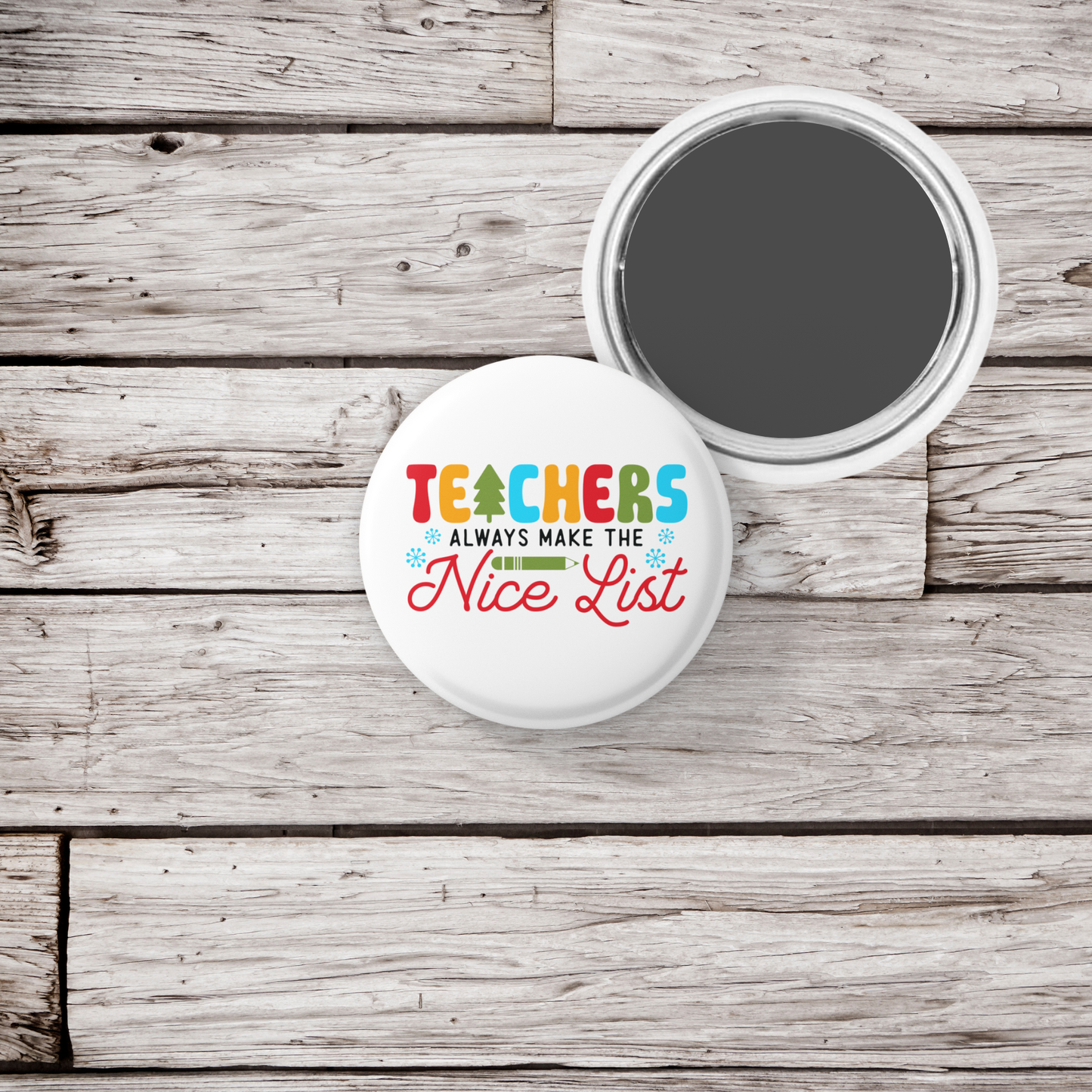 Teachers Always Make The Nice List Pin Back Button, Magnet