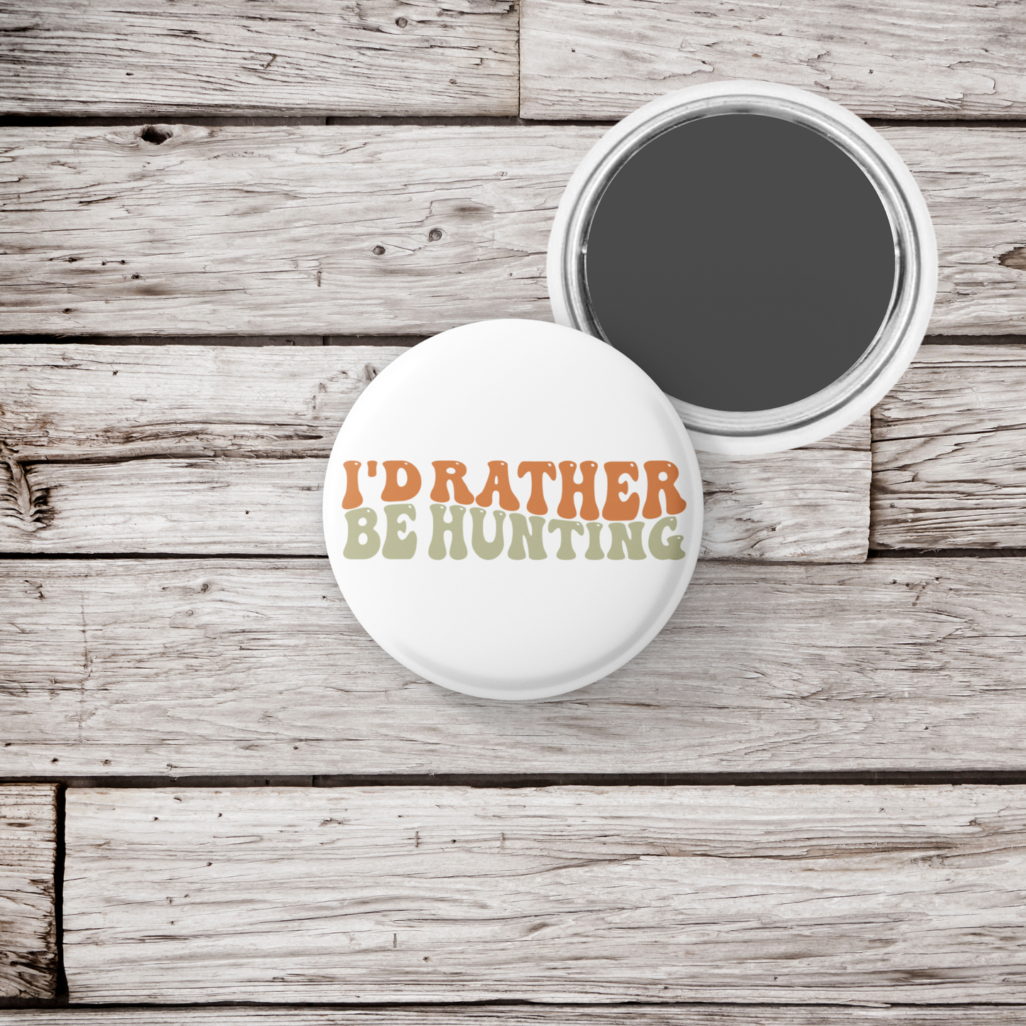 I'd Rather Be Hunting Pin Back Button, Magnet, Keychain