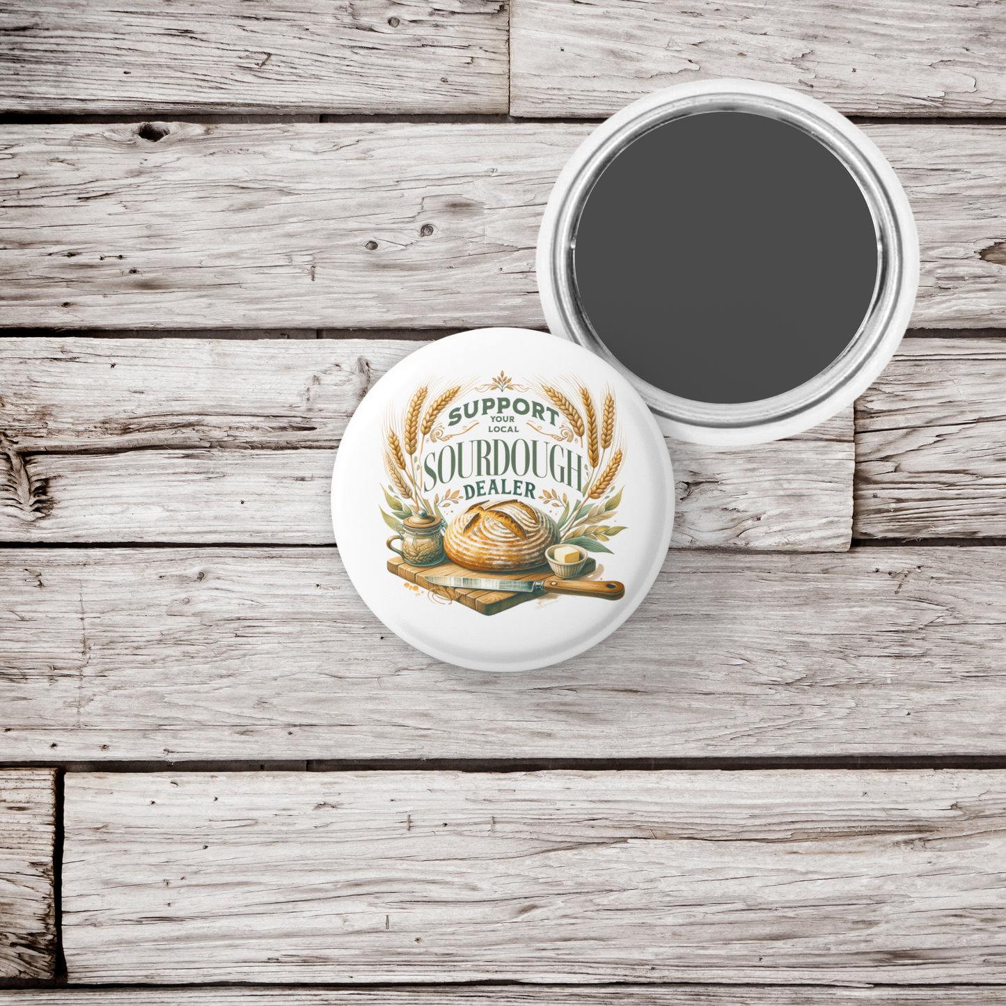 Support Your Local Sourdough Dealer Pin Back Button, Magnet