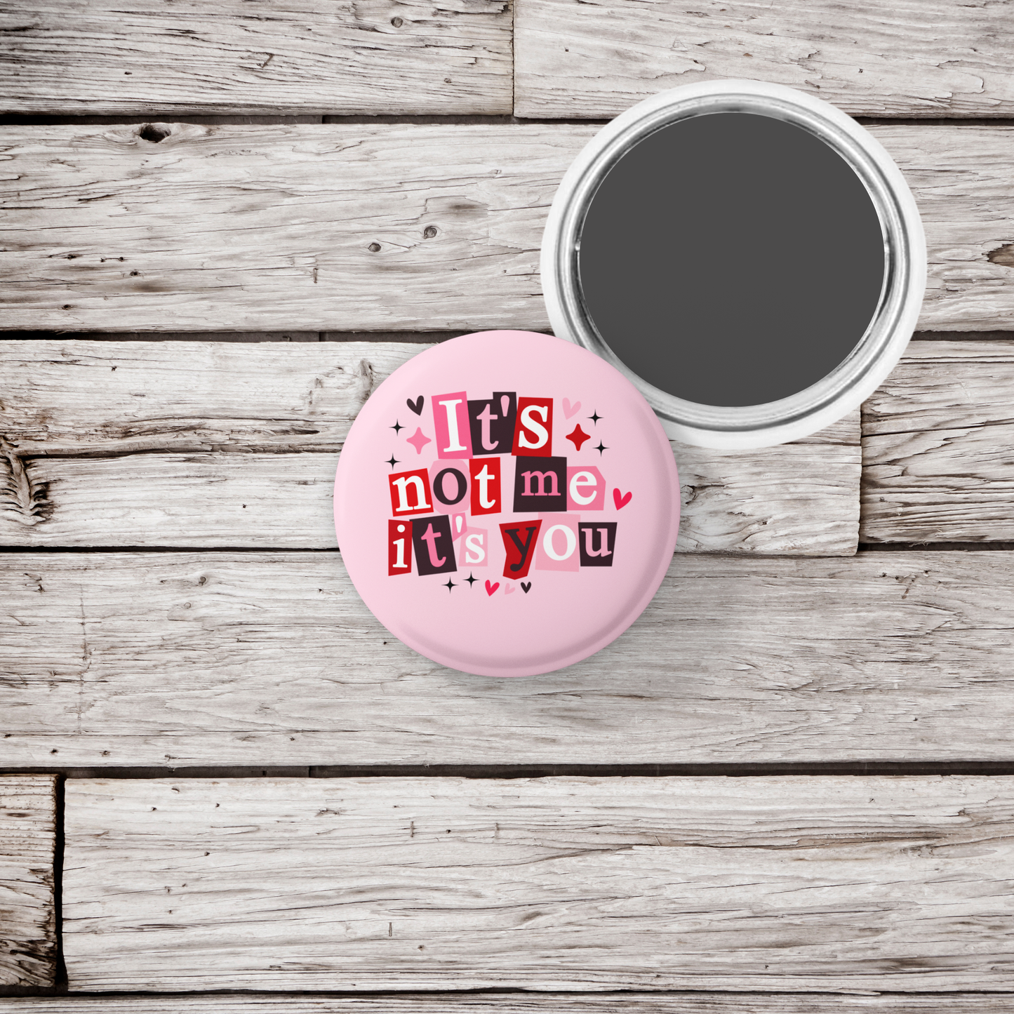 It's Not Me Its You Pin Back Button, Magnet