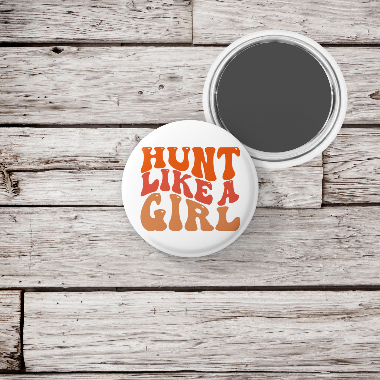 Hunt Like A Girl Pin Back Button, Magnet, Keychain