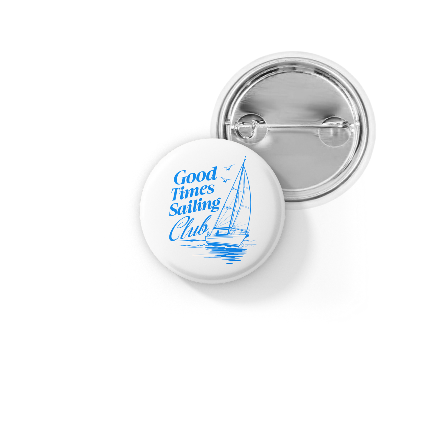 Good Times Sailing Club Pin Back Button, Magnet