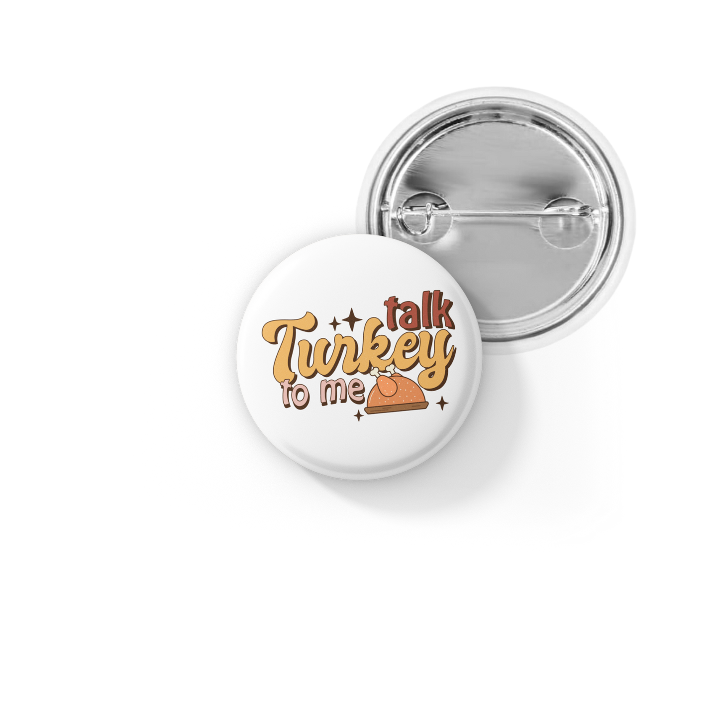 Talk Turkey To Me Pin Back Button, Magnet