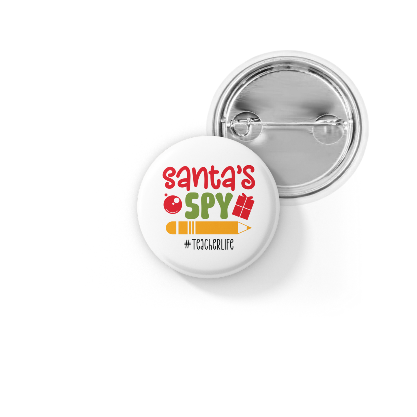Santa's Spy #Teacherlife Pin Back Button, Magnet