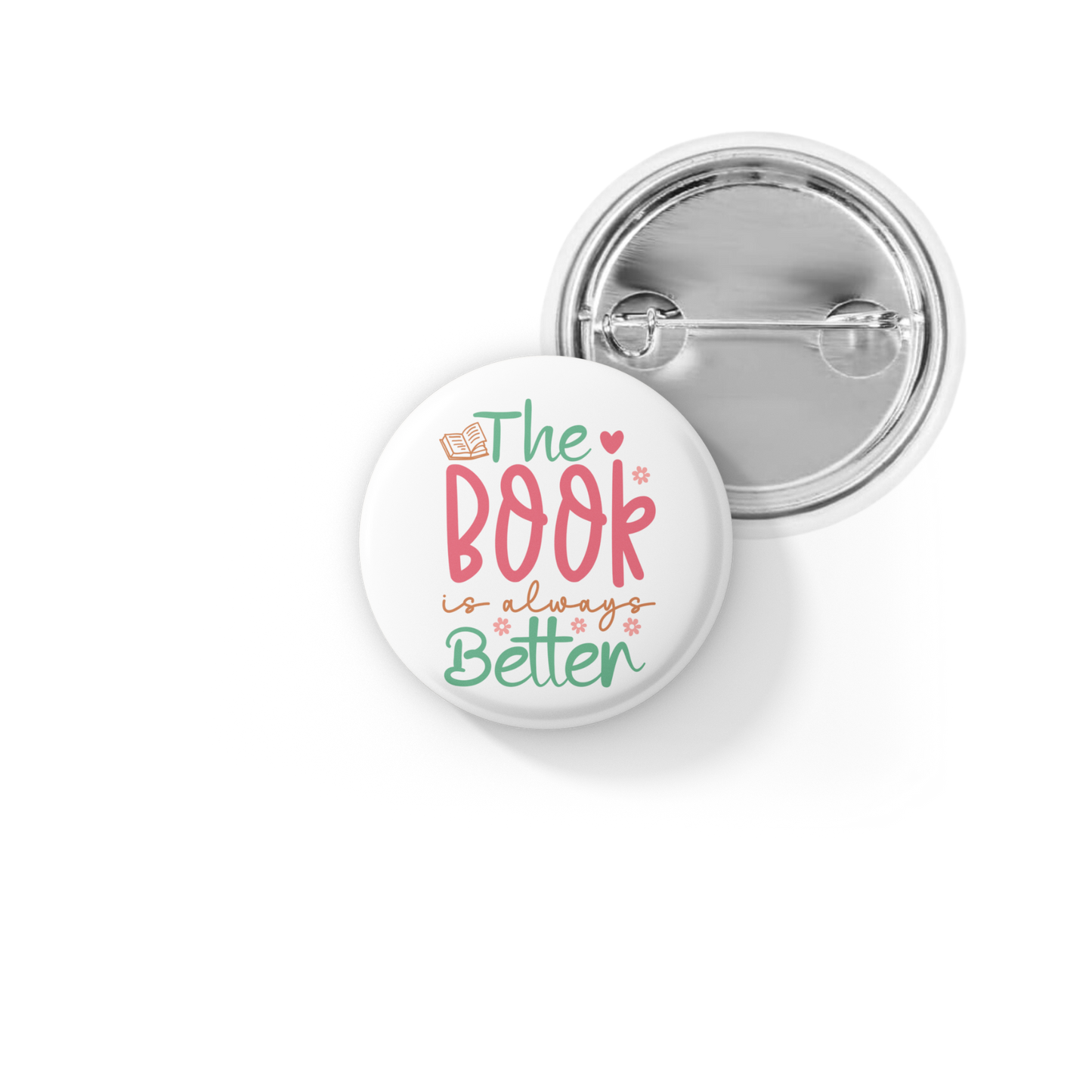 The Book Is Always Better Pin Back Button, Magnet