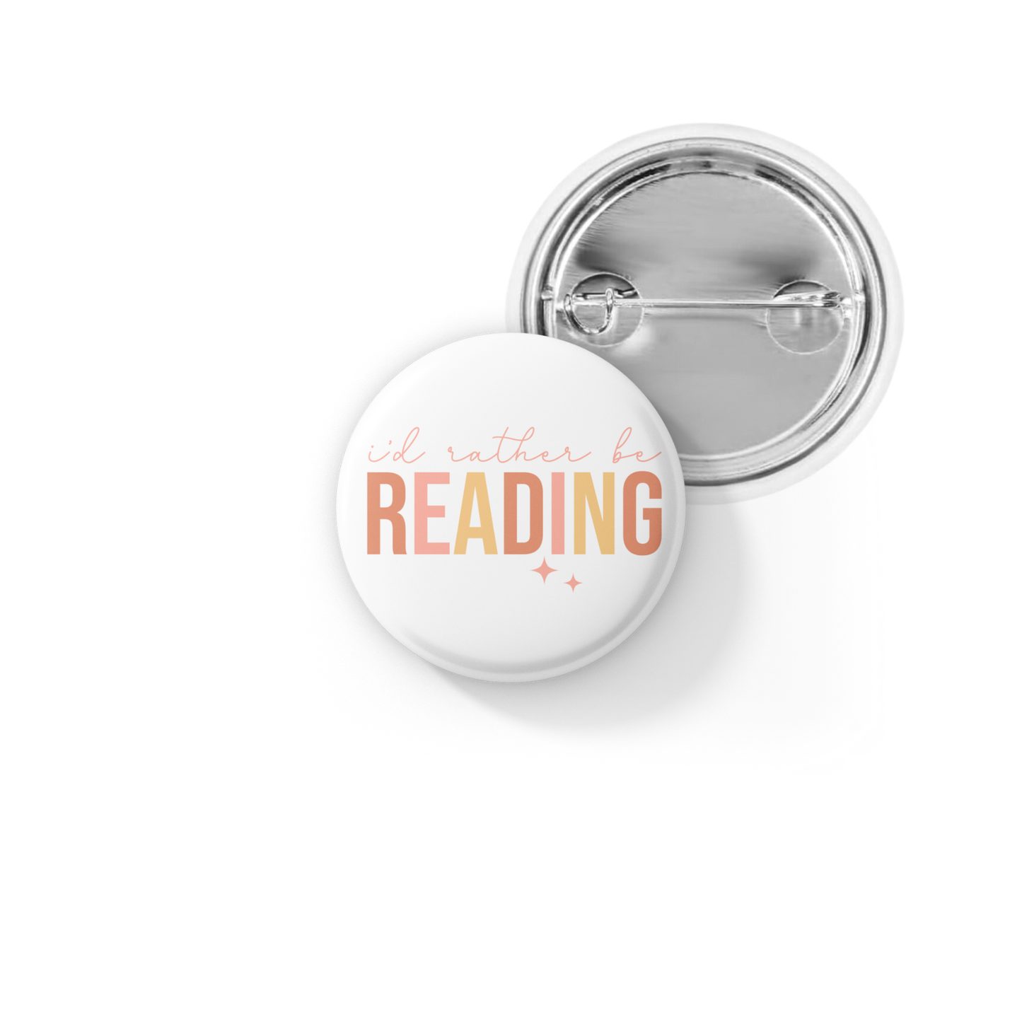 I'd Rather Be Reading Pin Back Button, Magnet
