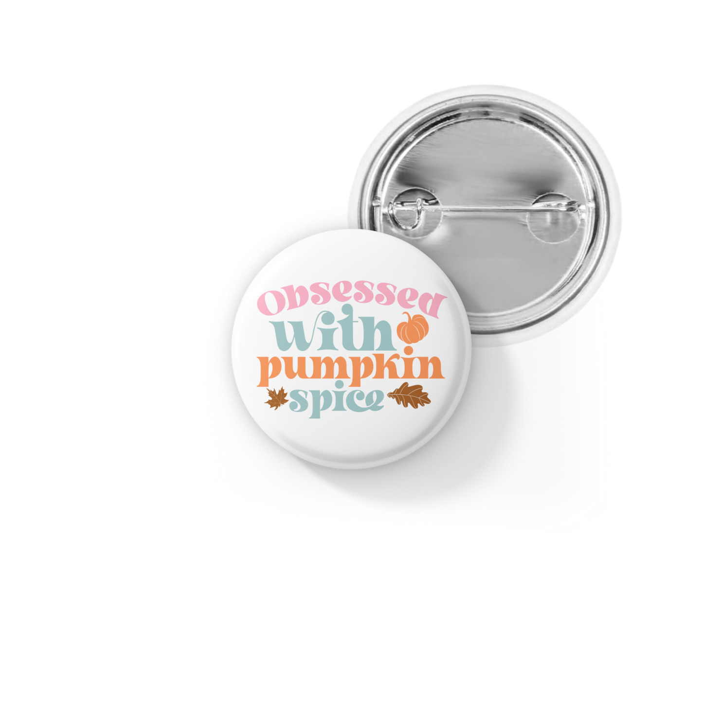 Obsessed With Pumpkin Spice Pin Back Button, Magnet