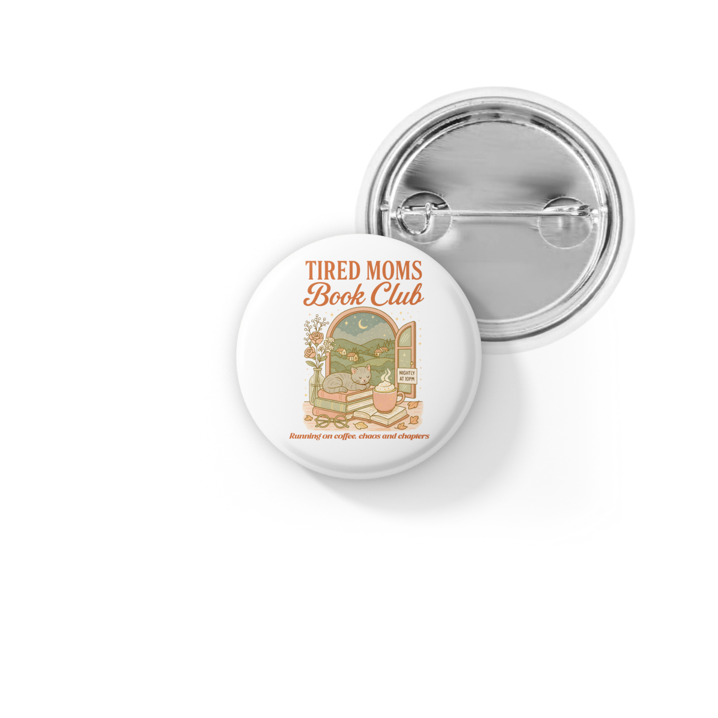 Tired Moms Book Club Pin Back Button, Magnet