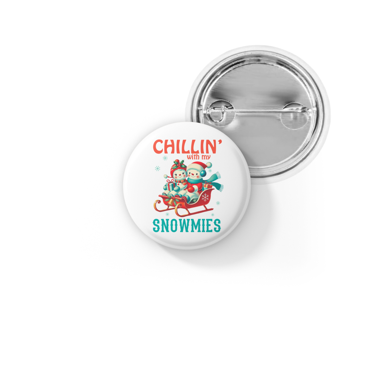 Chillin With My Snowmies Pin Pin Back Button, Magnet