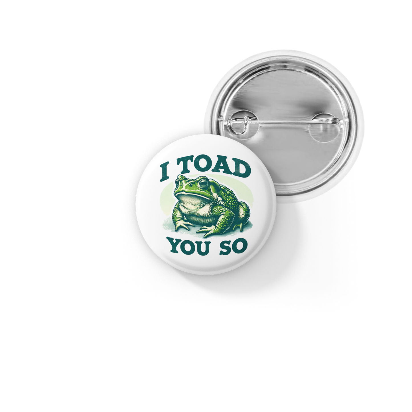 I Toad You So Pin Back Button, Magnet
