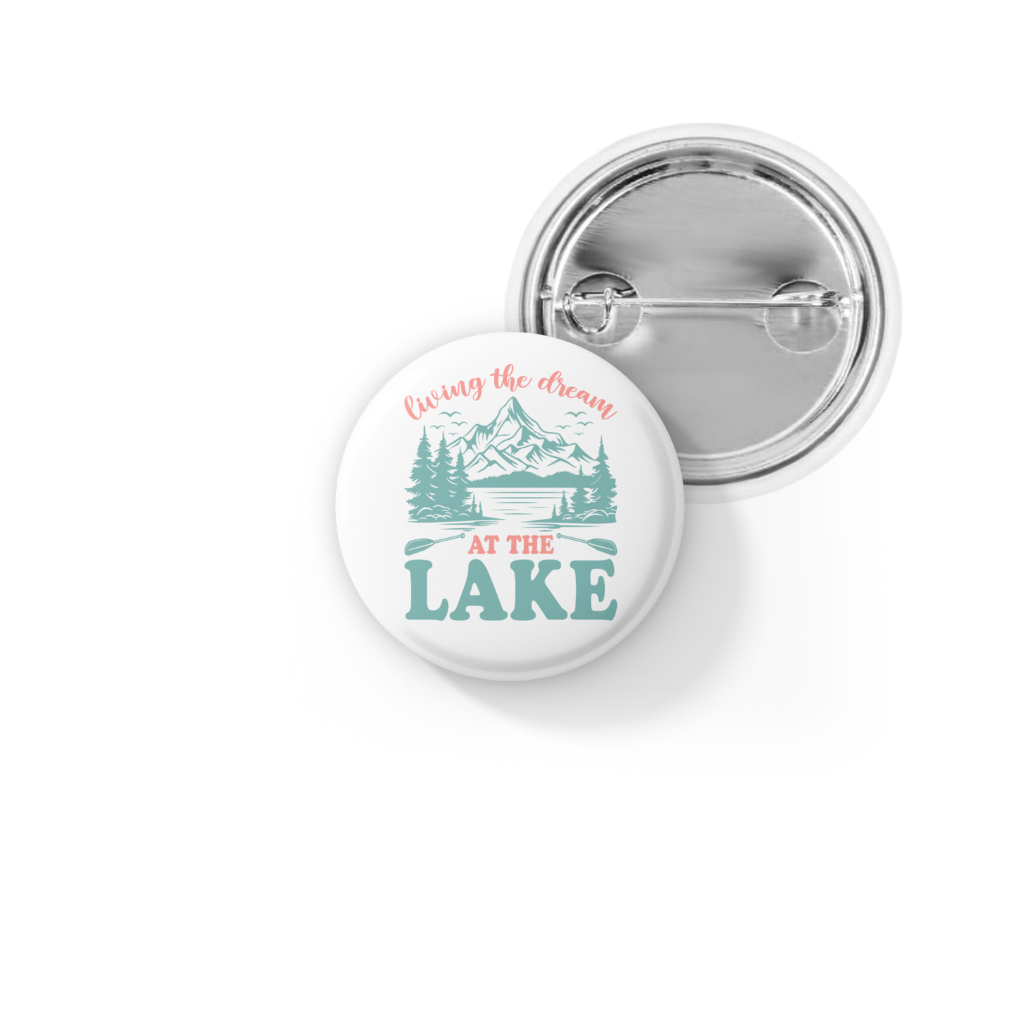 Living The Dream At The Lake Pin Back Button, Magnet