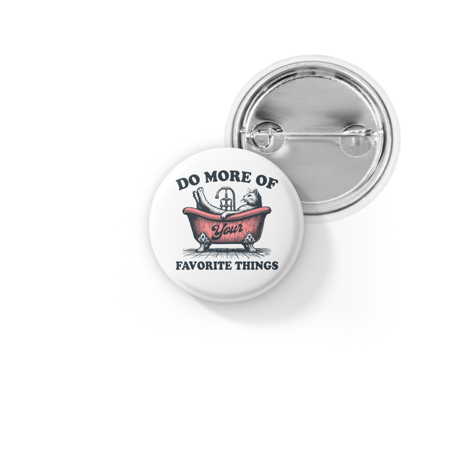 Do More Of Your Favorite Things Pin Back Button, Magnet