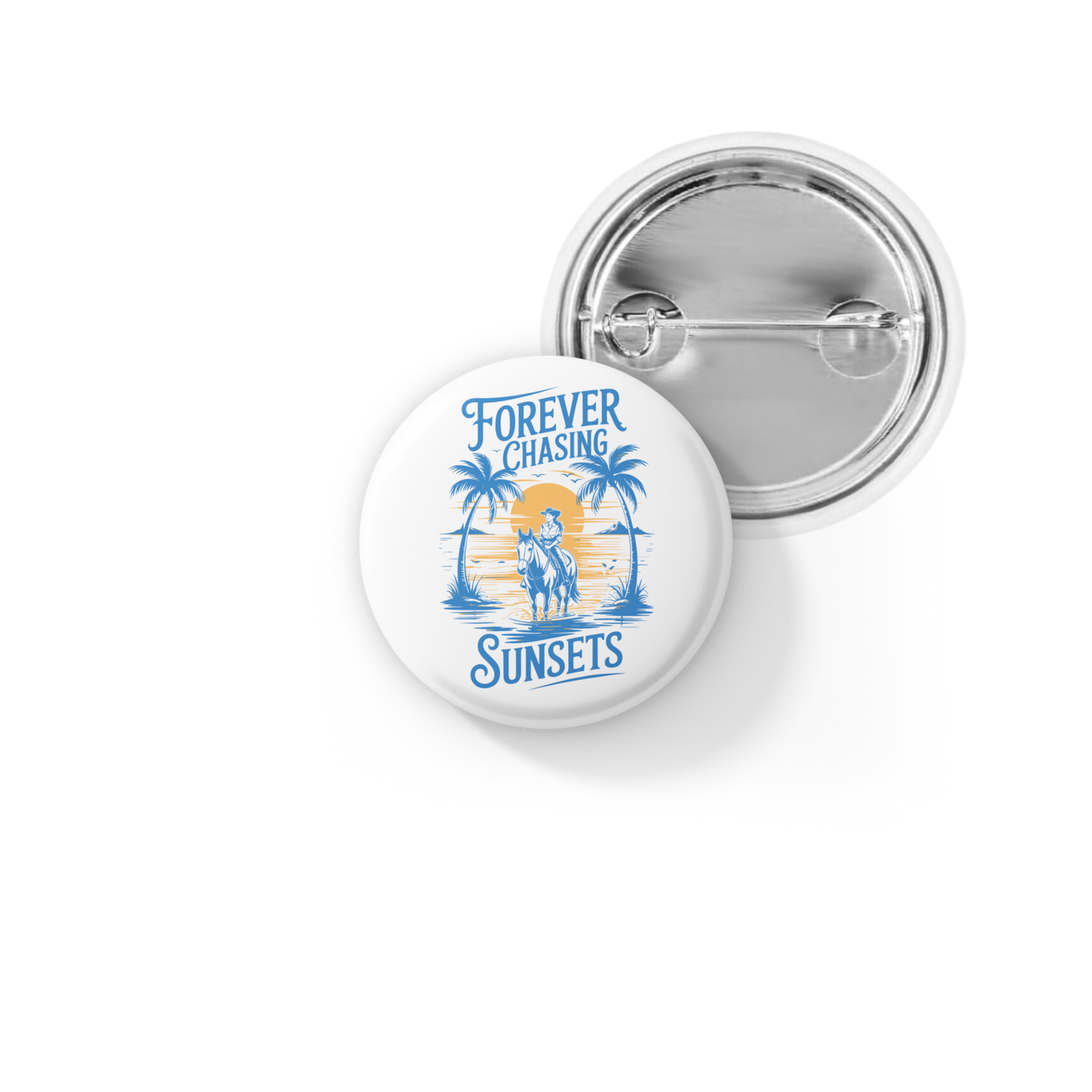 Forever Chasing Sunsets Pin Back Button, Magnet