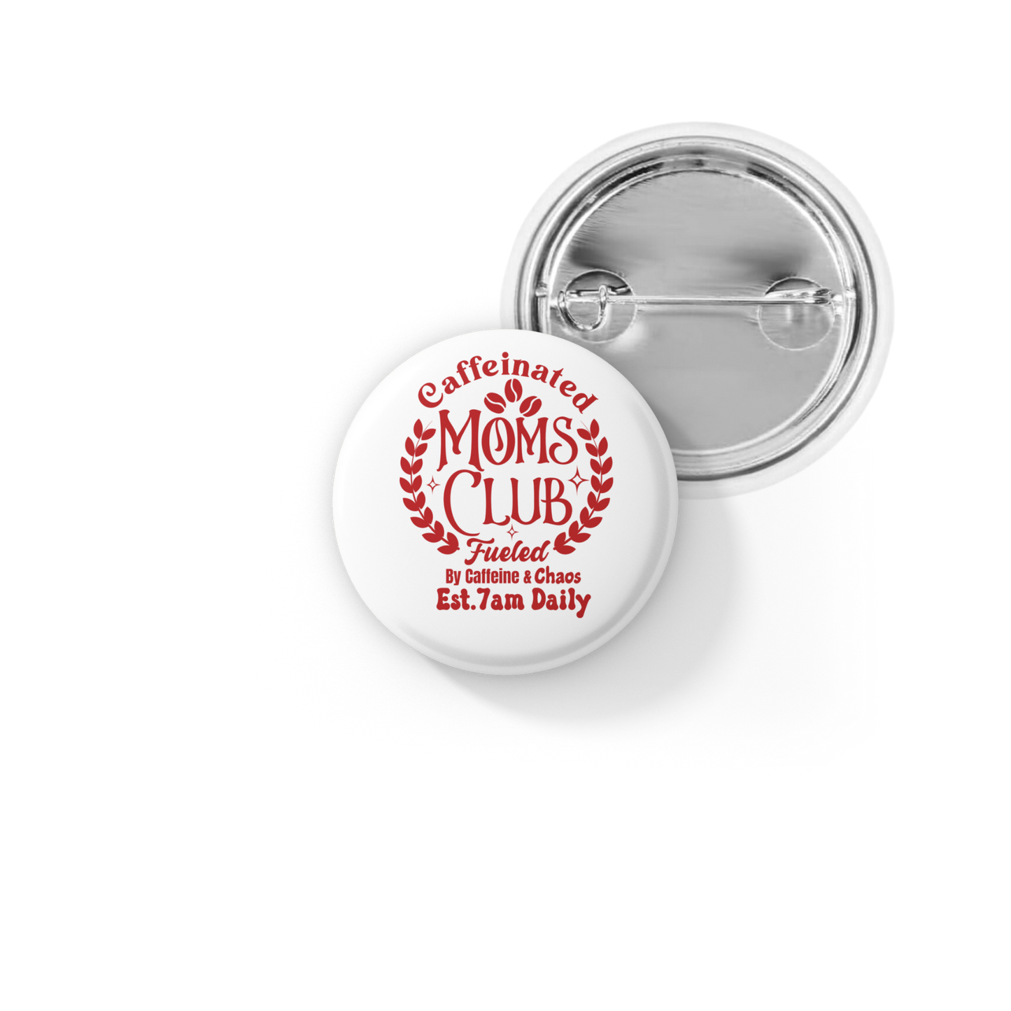 Caffeinated Moms Club Pin Back Button, Magnet