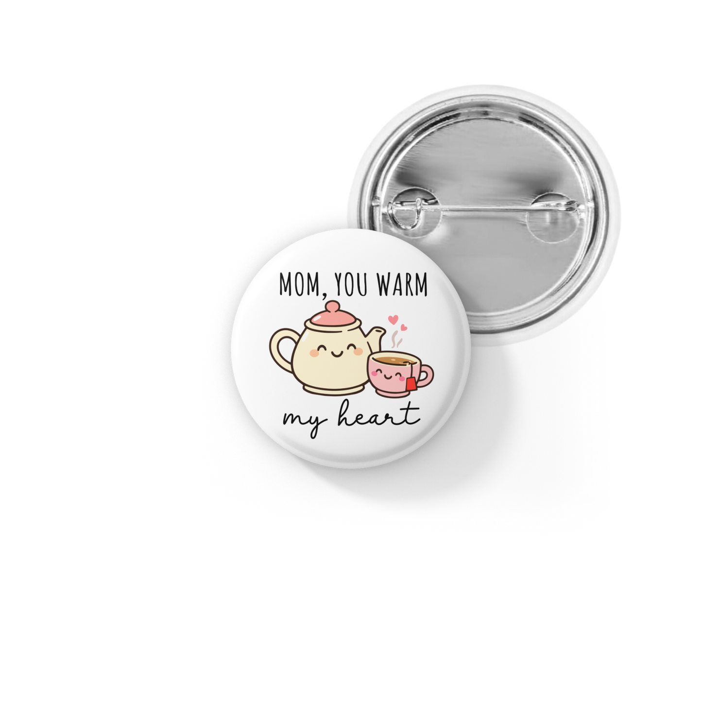 Mom You Warm My Heart Pin Back Button, Magnet