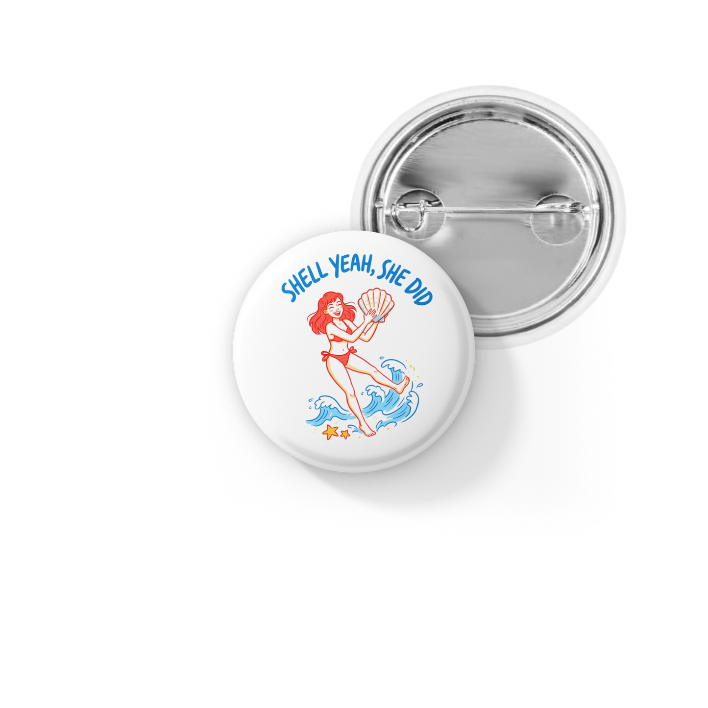 Shell Yeah She Did Pin Back Button, Magnet