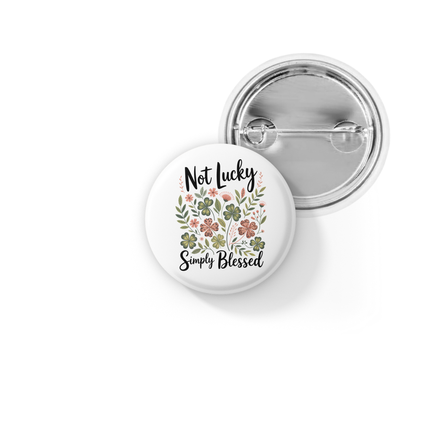 Not Lucky Simply Blessed Pin Back Button, Magnet