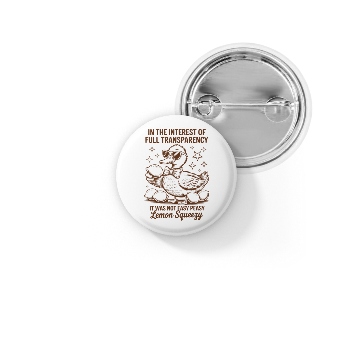 In The Interest of Full Transparency Pin Back Button, Magnet