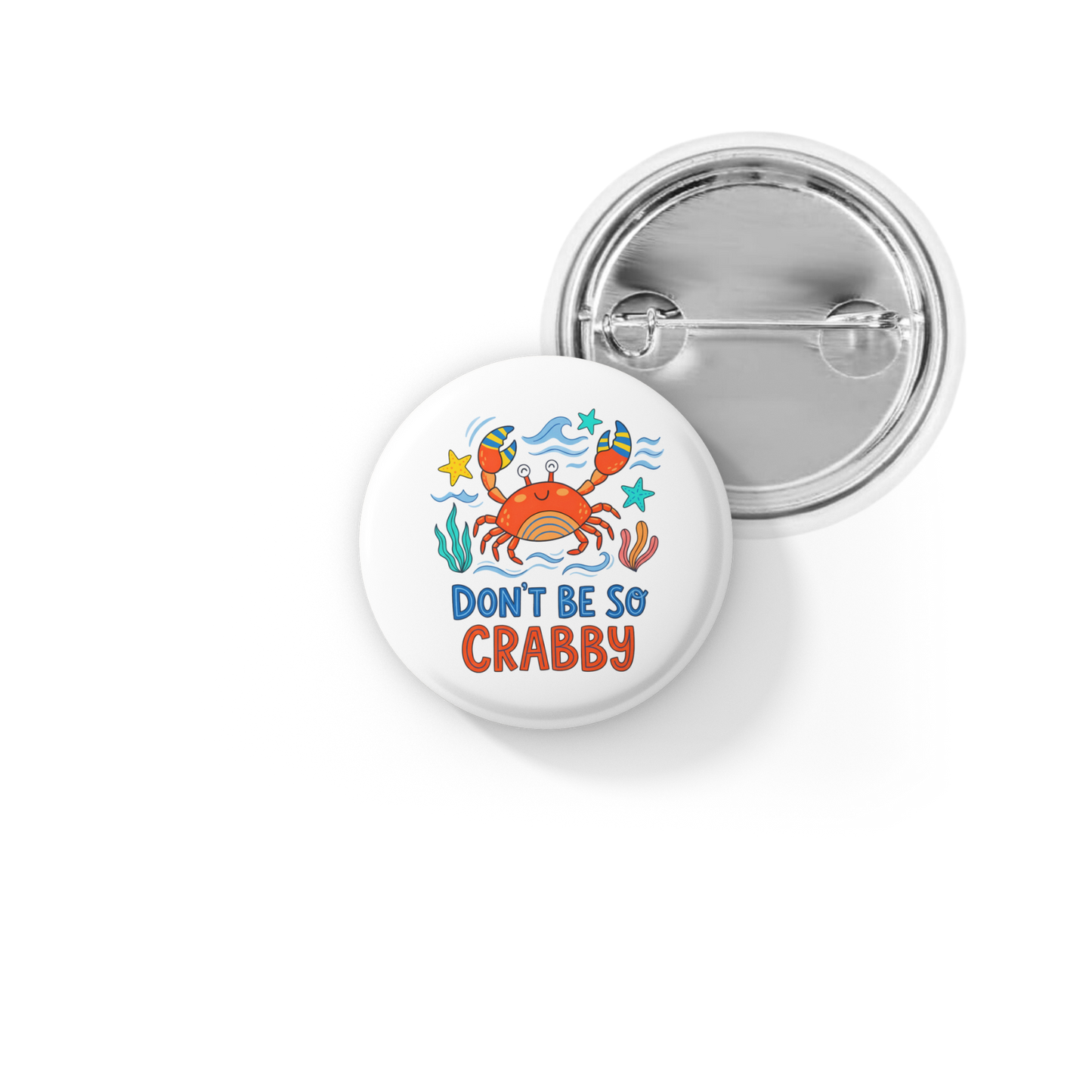Don't Be So Crabby Pin Back Button, Magnet