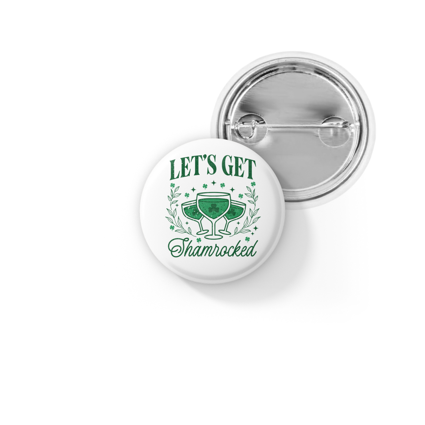 Lets Get Shamrocked Pin Back Button, Magnet