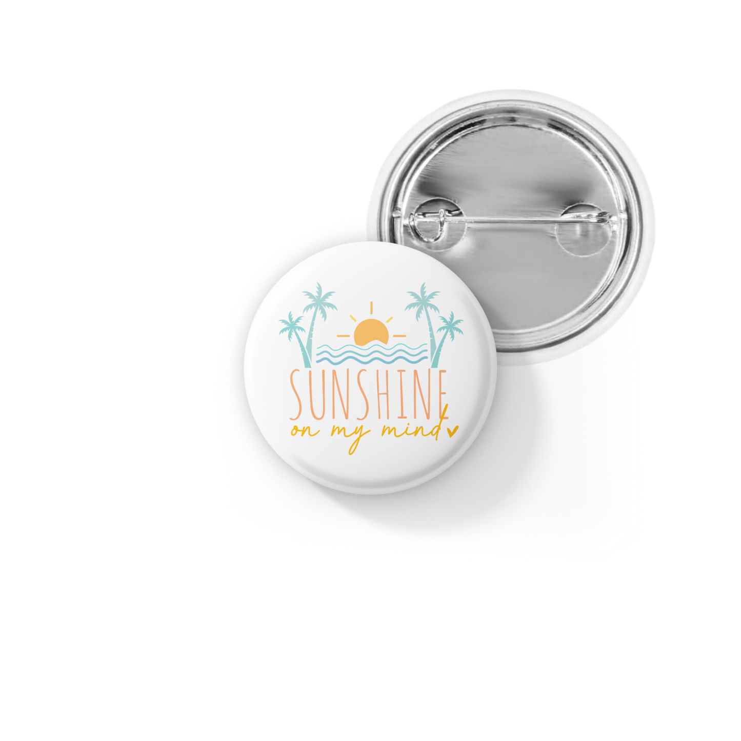 Sunshine On My Mind Pin Back Button, Magnet
