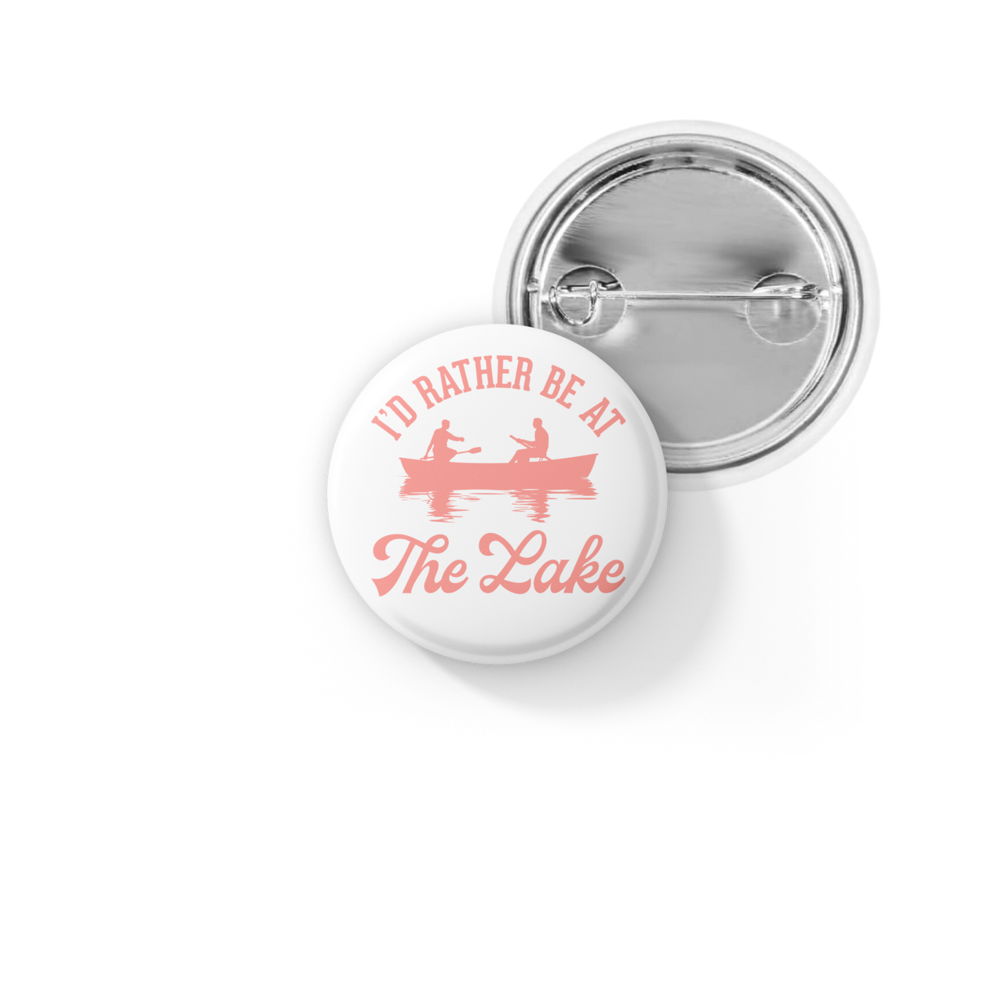 I'd Rather Be At the Lake Pin Back Button, Magnet