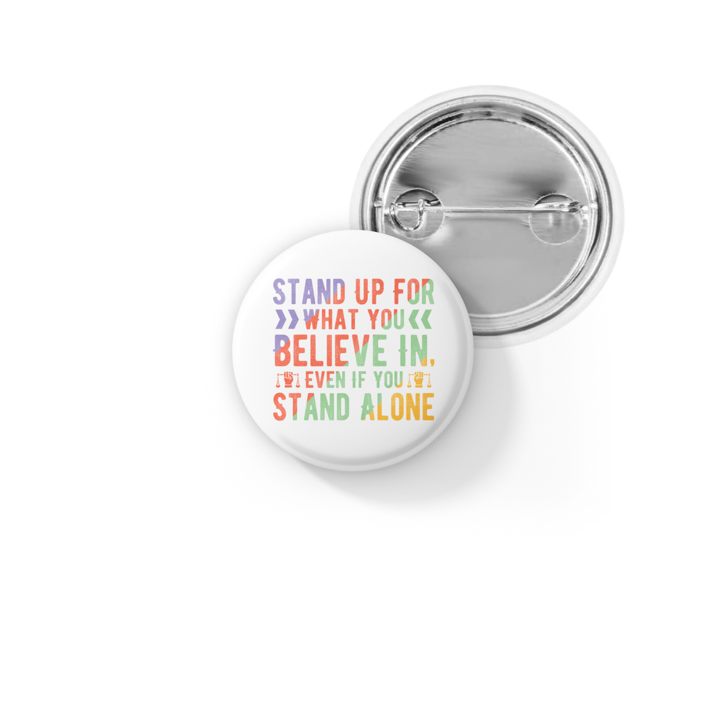 Stand Up For What Pin Back Button, Magnet