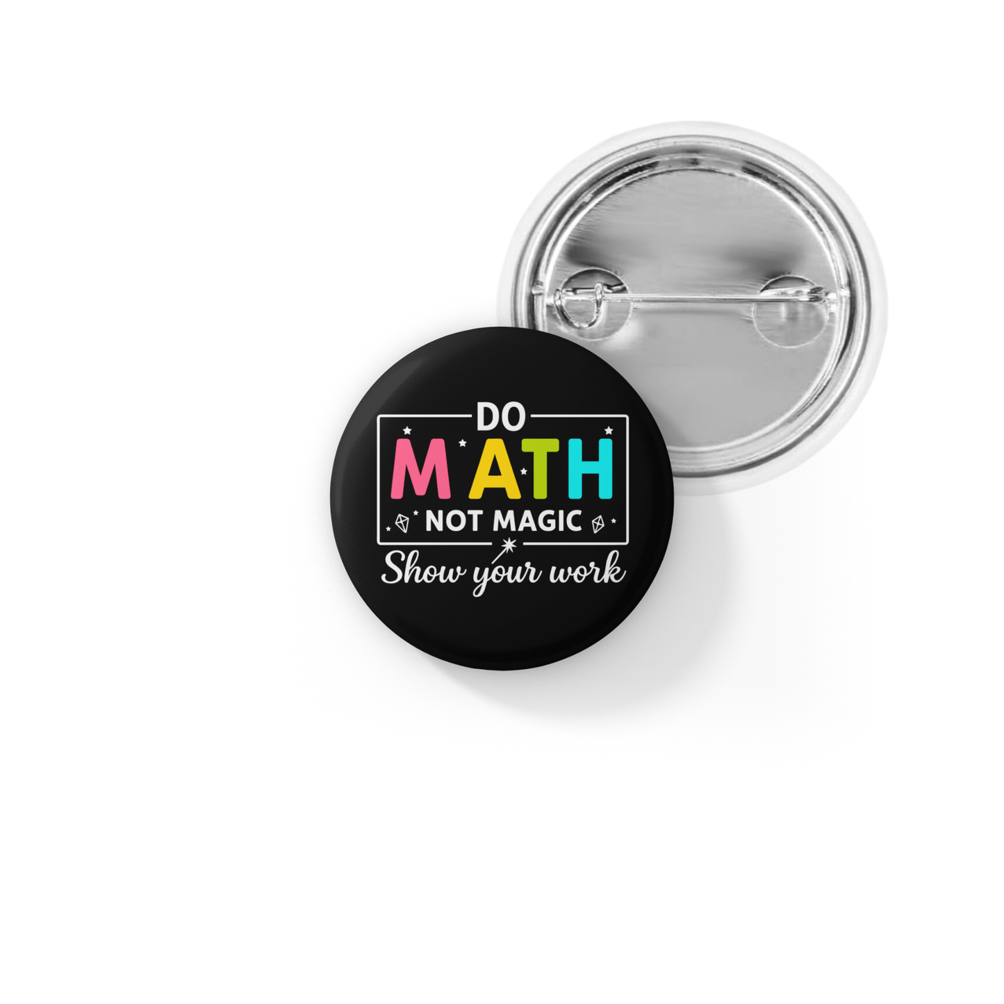 Do Math Not Magic Pin Back Button, Magnet