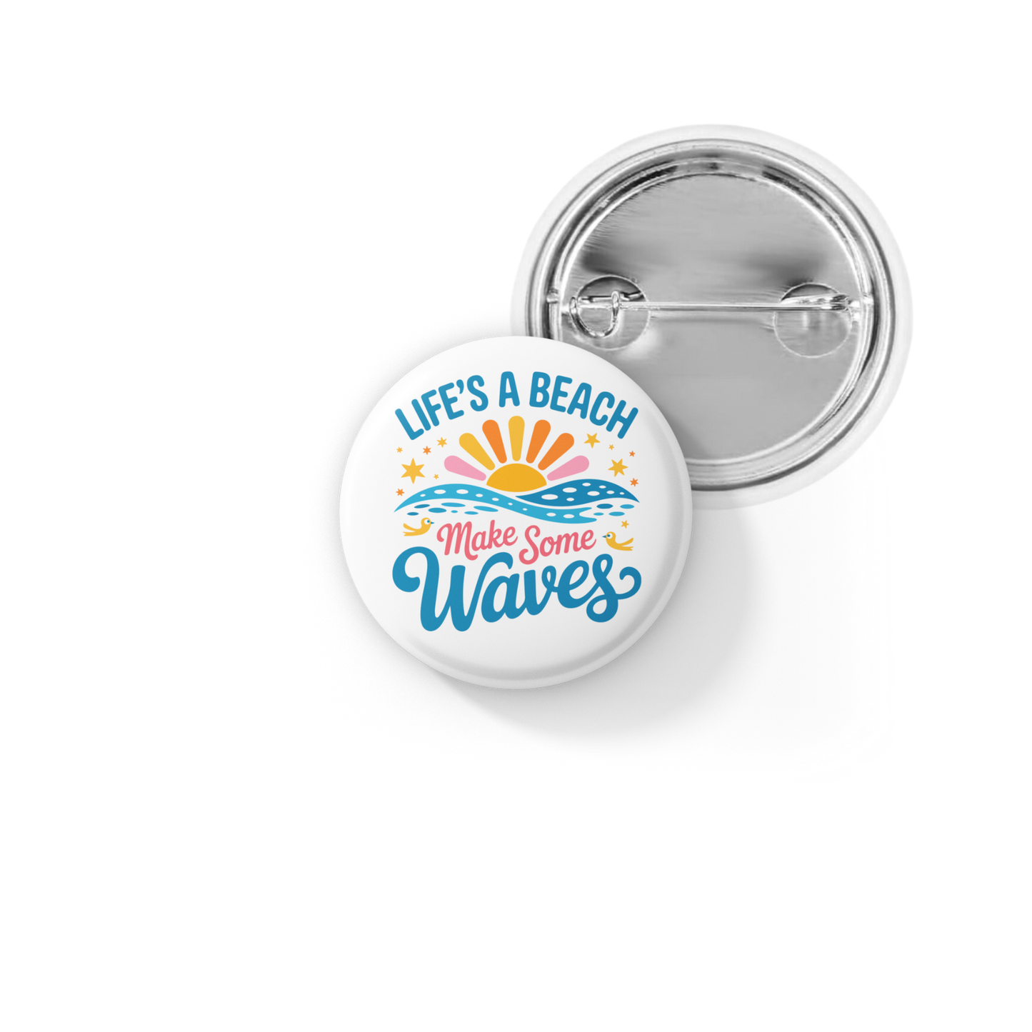 Life's A Beach Make Some Waves Pin Back Button, Magnet