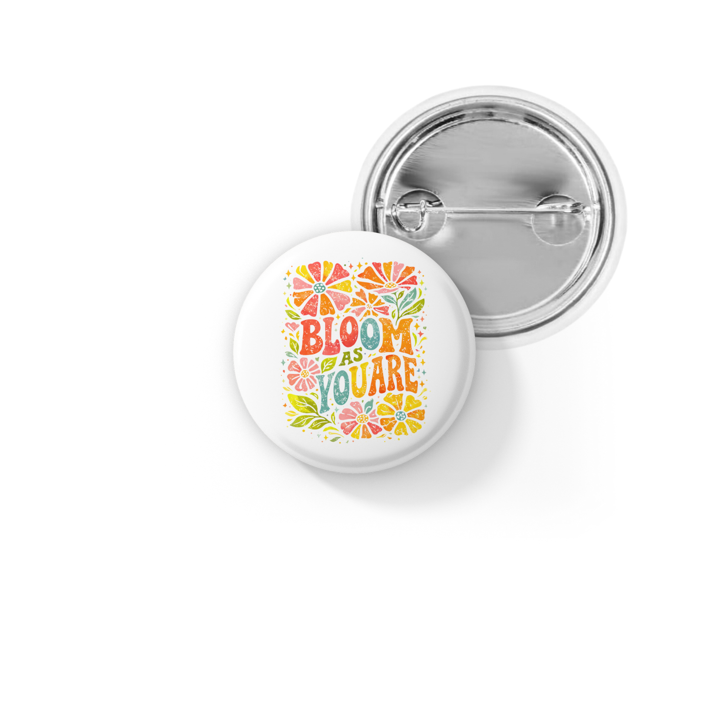 Bloom As You Are Pin Back Button, Magnet