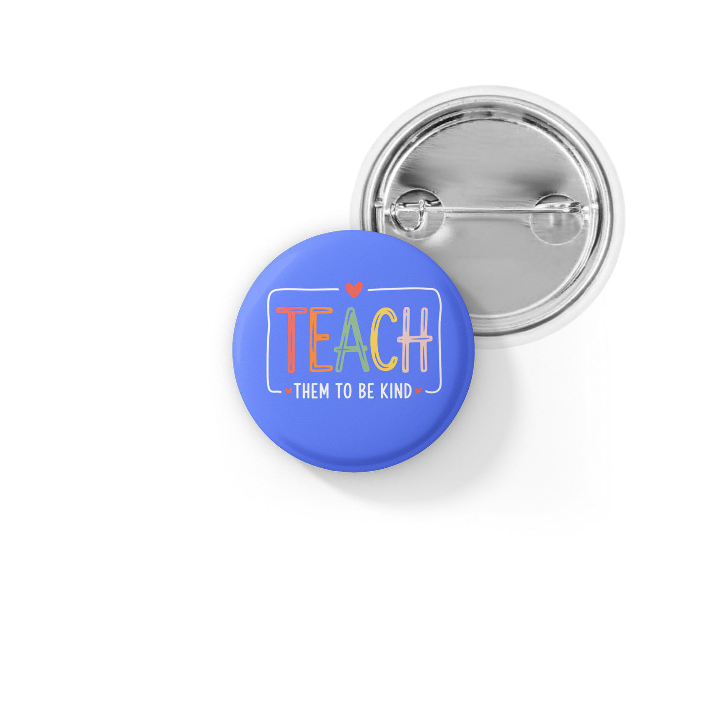 Teach Them To Be Kind Pin Back Button, Magnet