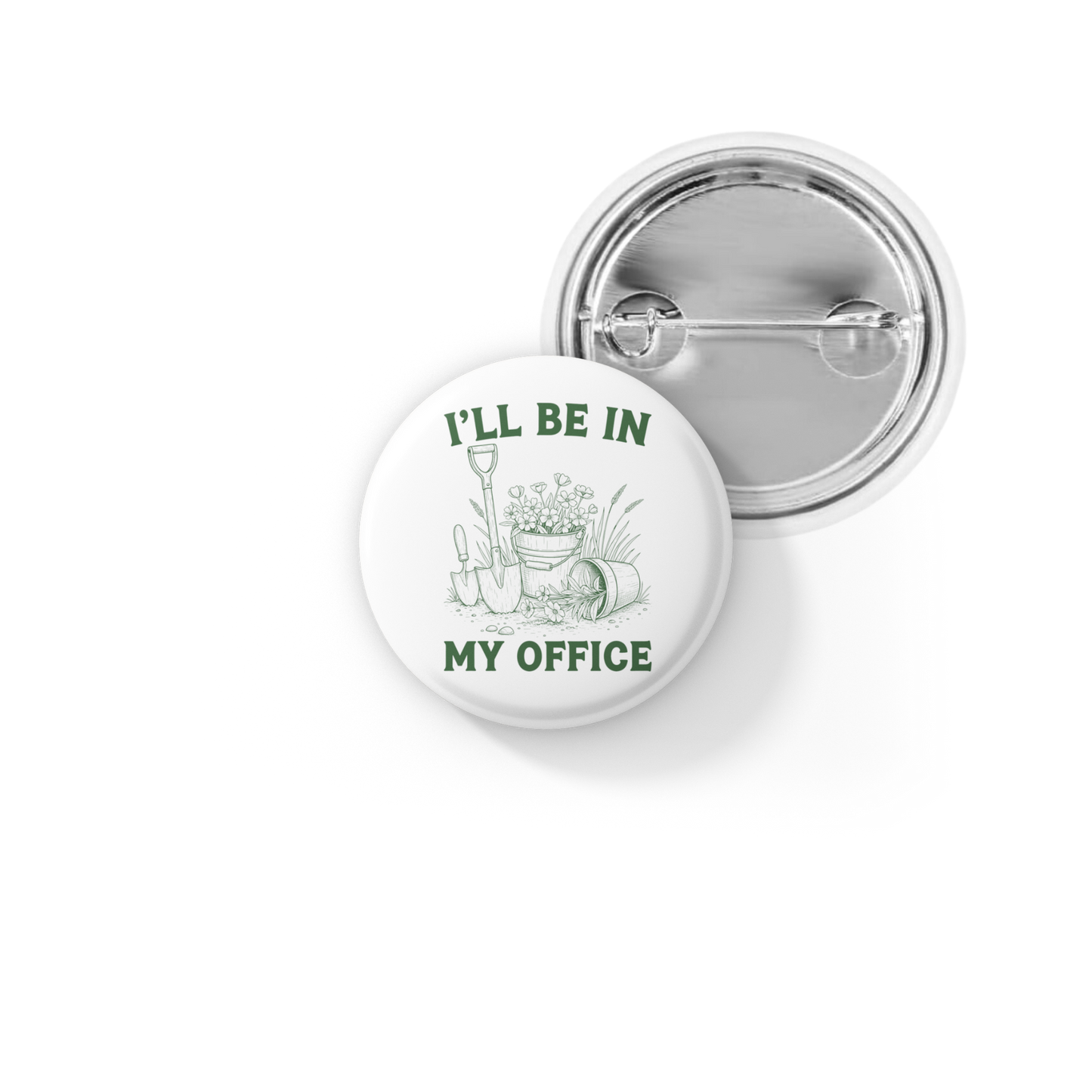 I'll Be In My Office Pin Back Button, Magnet