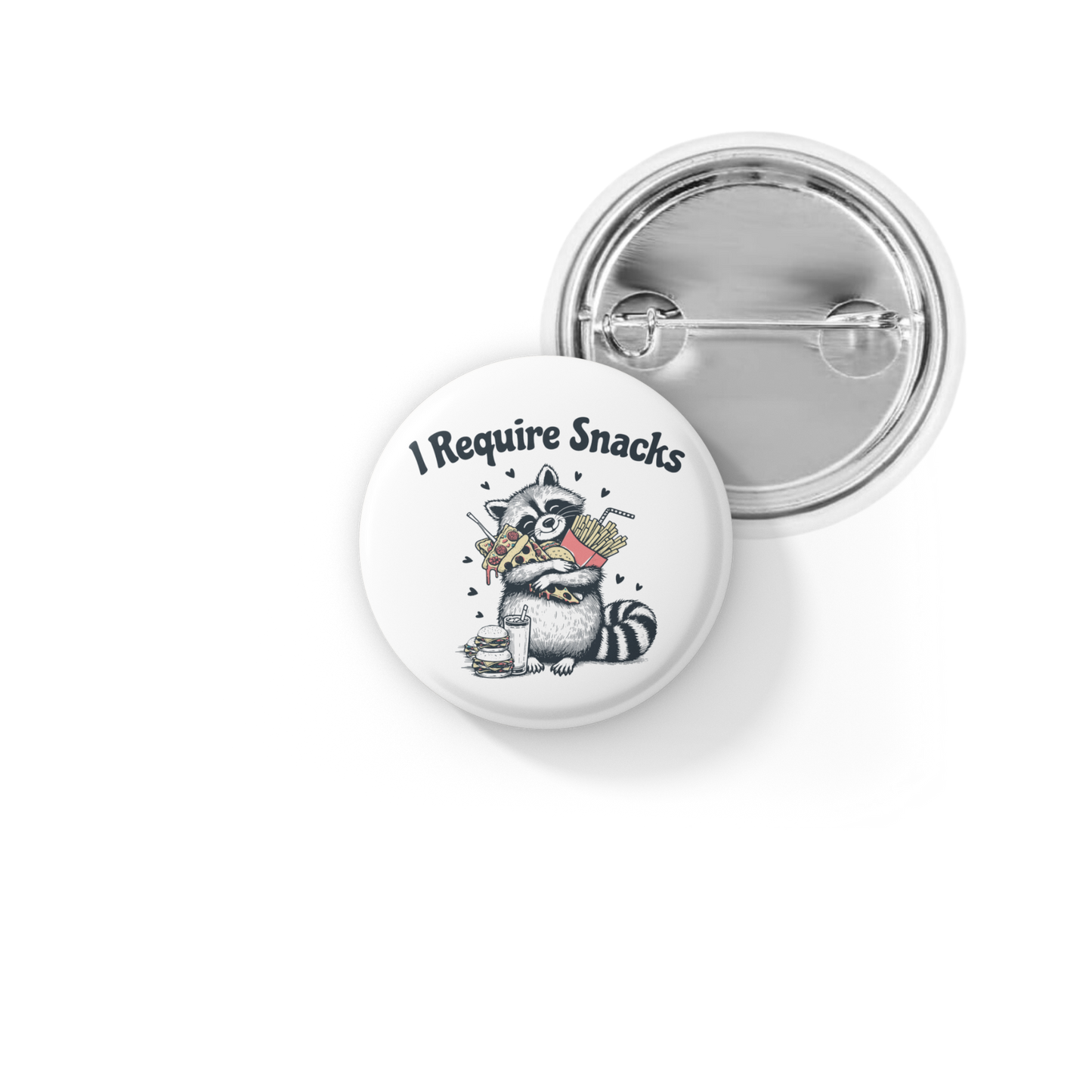 I Require Snacks Raccoon Pin Back Button, Magnet