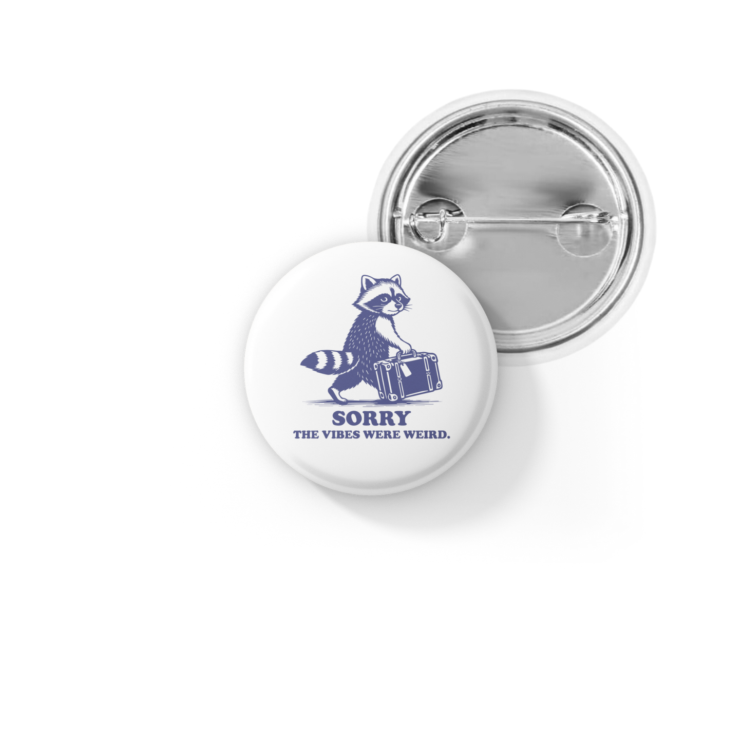 Sorry The Vibes Were Weird Pin Back Button, Magnet