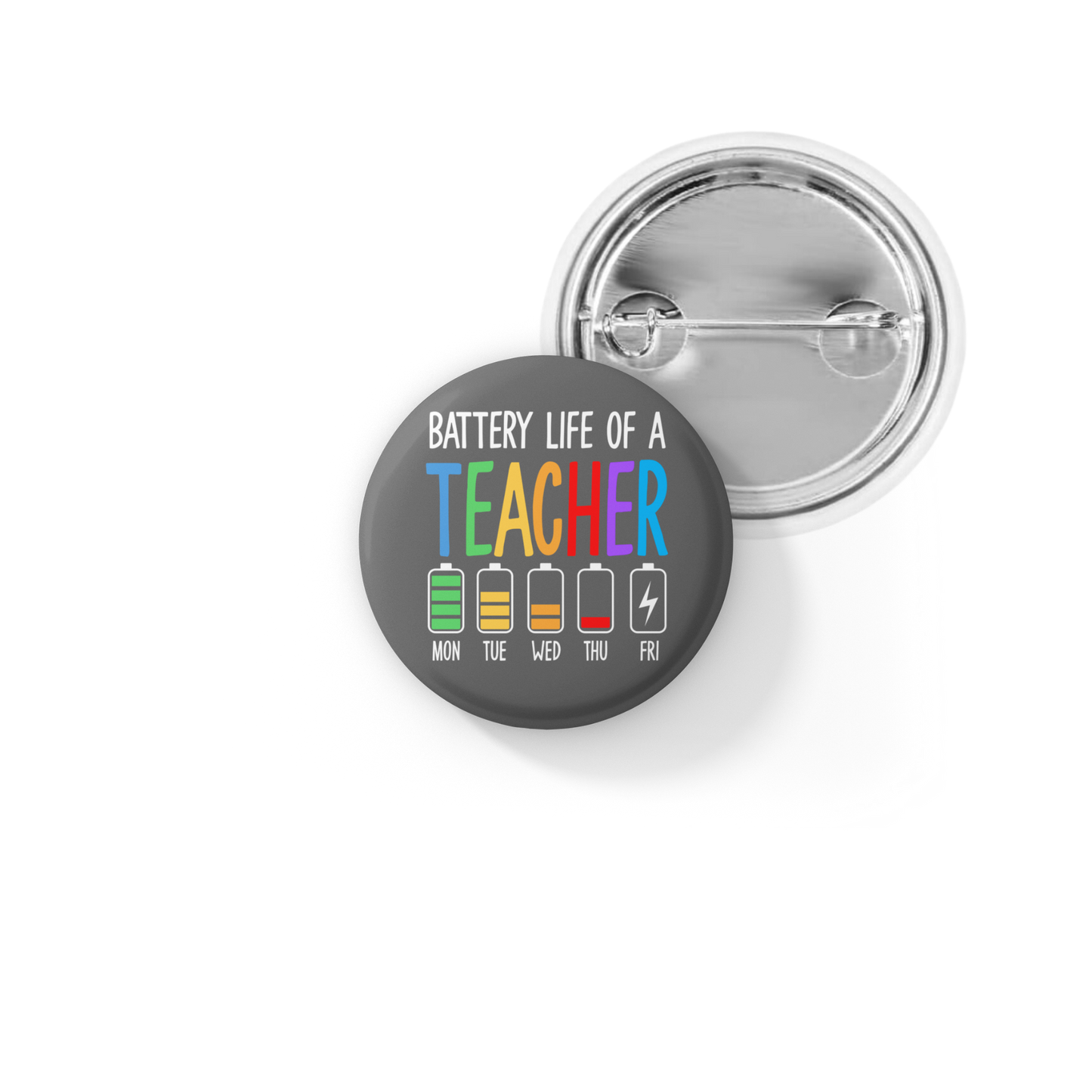 Battery Life Of A Teacher Pin Back Button, Magnet