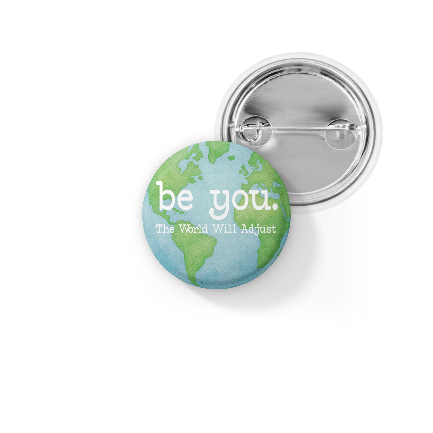 Be You The World Will Adjust Pin Back Button, Magnet