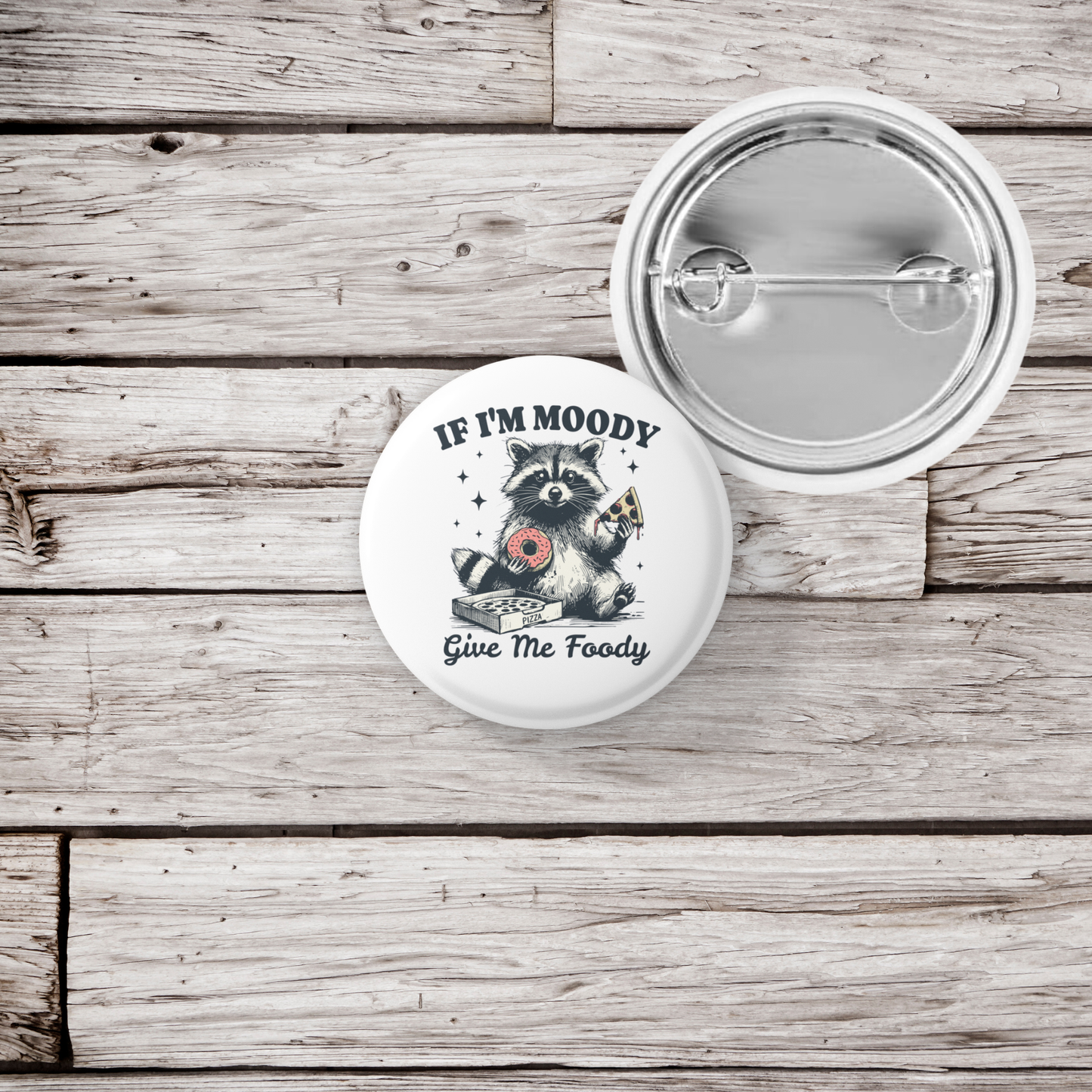 If I'm Moody Pin Back Button, Magnet