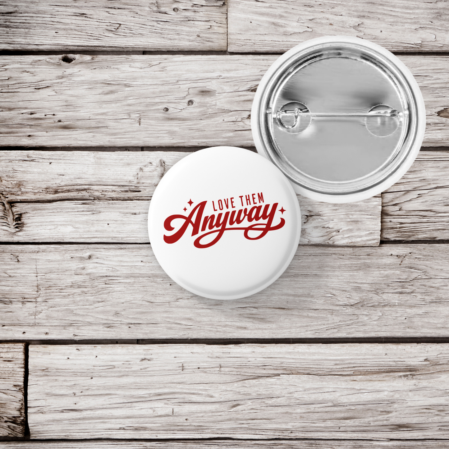 Love Them Anyways Pin Back Button, Magnet