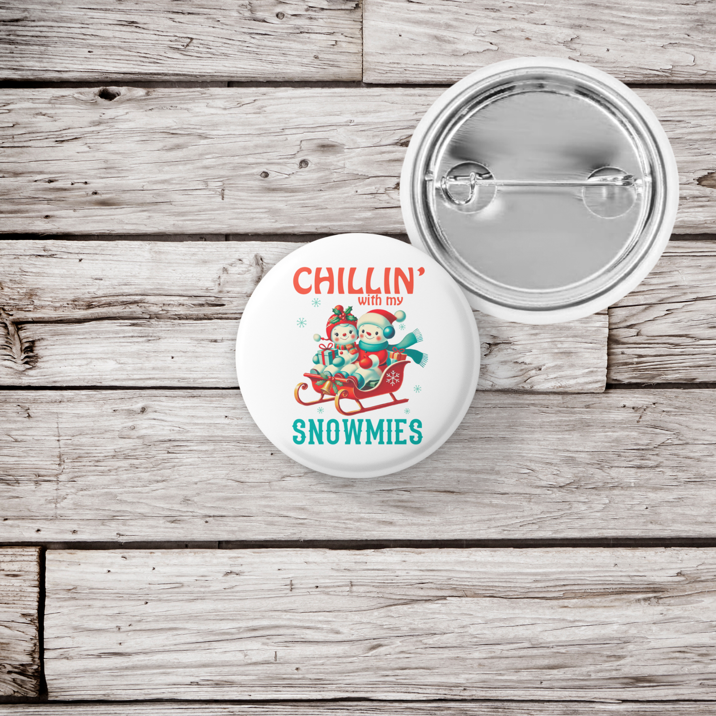 Chillin With My Snowmies Pin Pin Back Button, Magnet