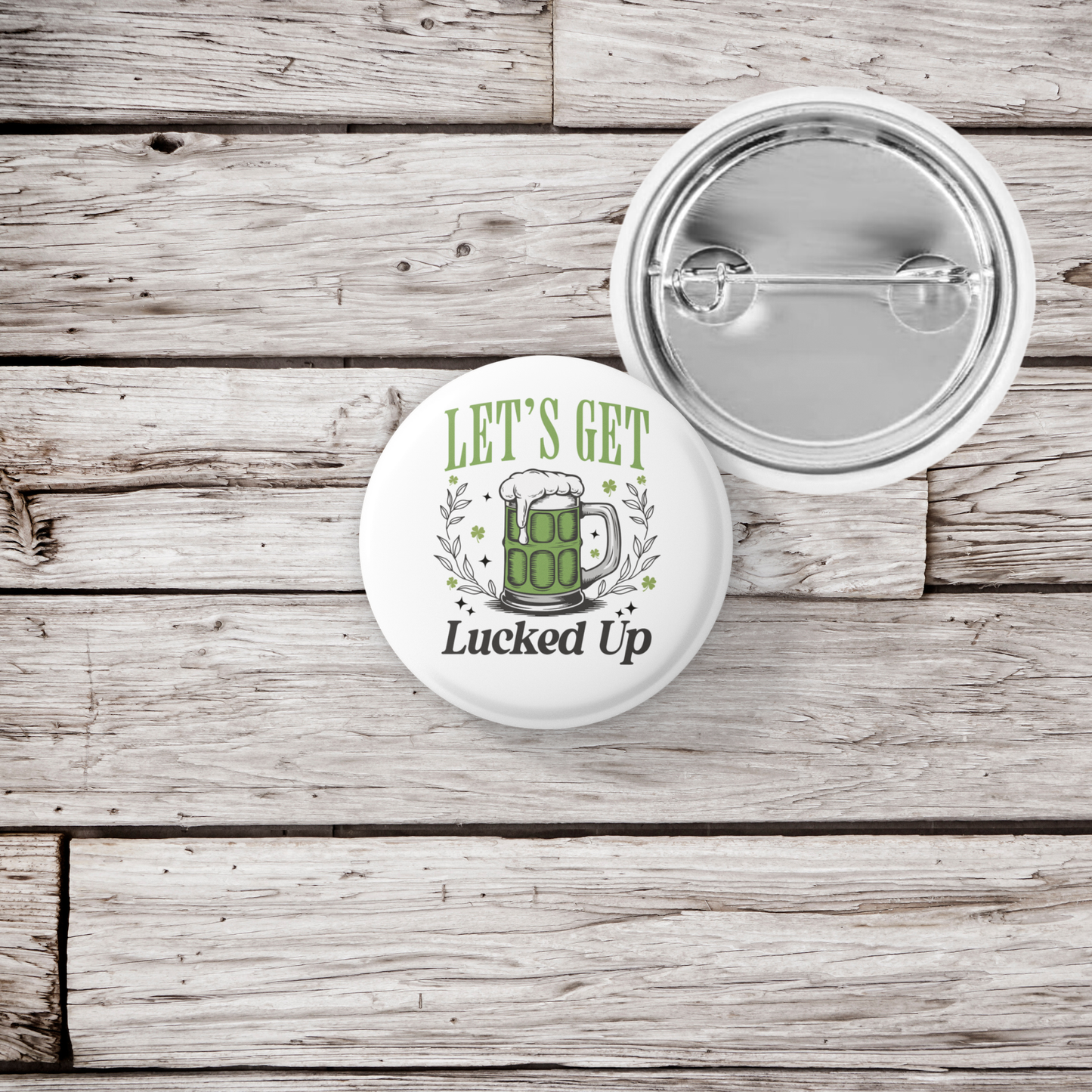 Lets Get Lucked Up Pin Back Button, Magnet