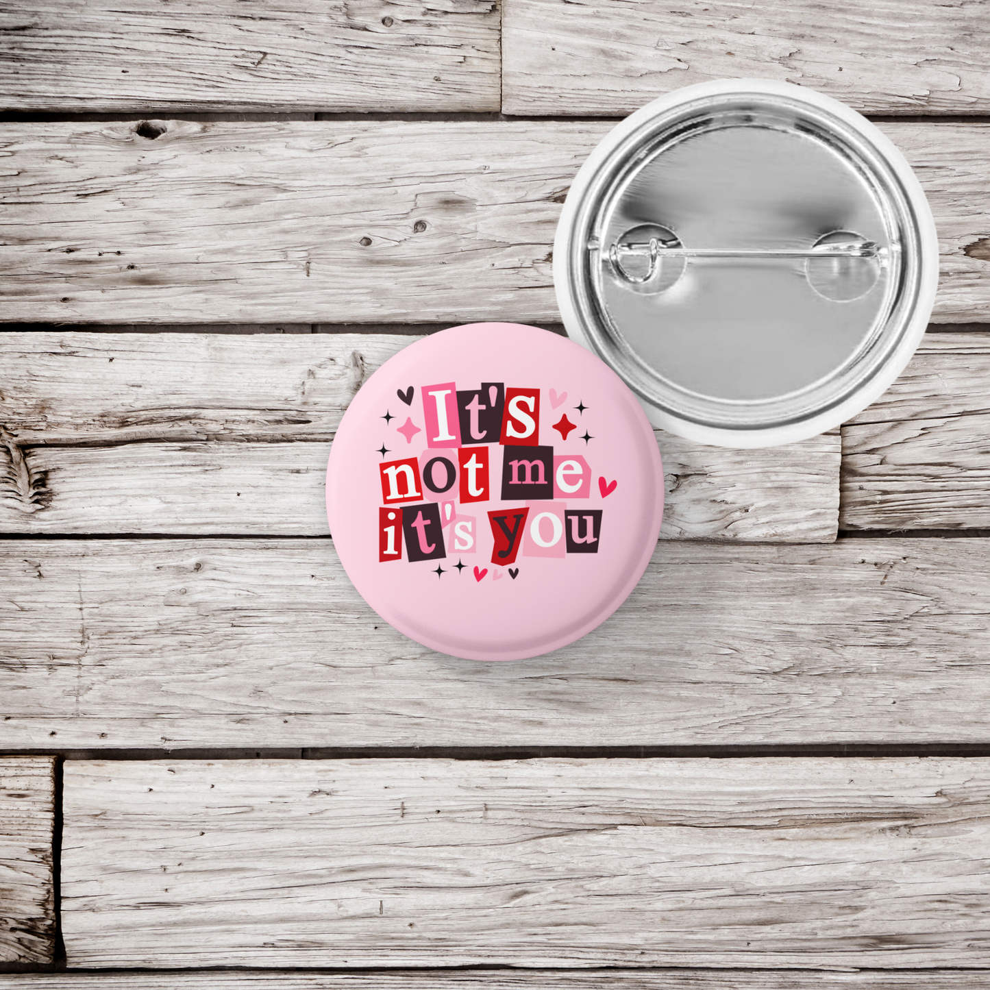 It's Not Me Its You Pin Back Button, Magnet