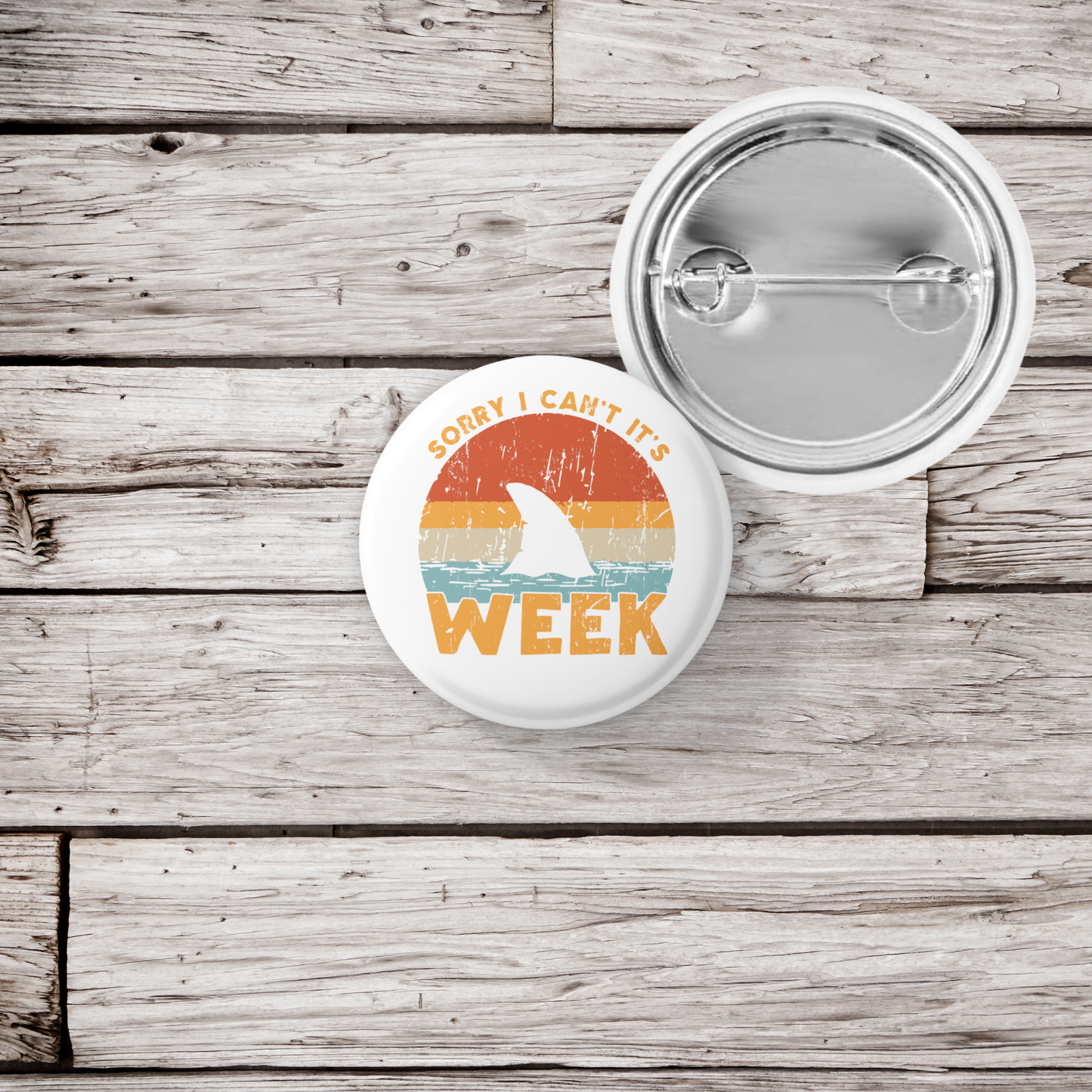 Sorry I Cant It's Shark Week Pin Back Button, Magnet