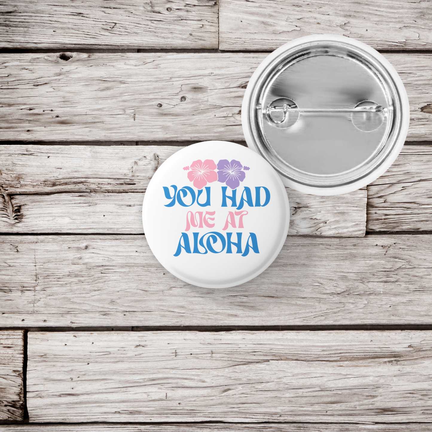 You Had Me At Aloha Pin Back Button, Magnet