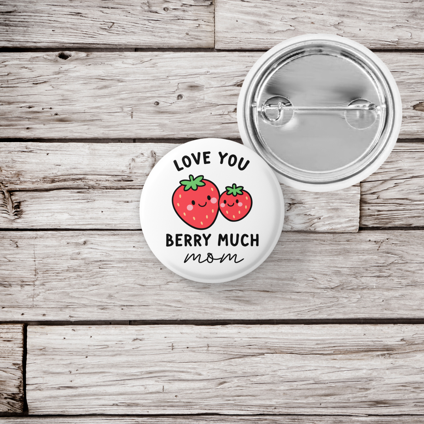 Love You Berry Much Mom Pin Back Button, Magnet