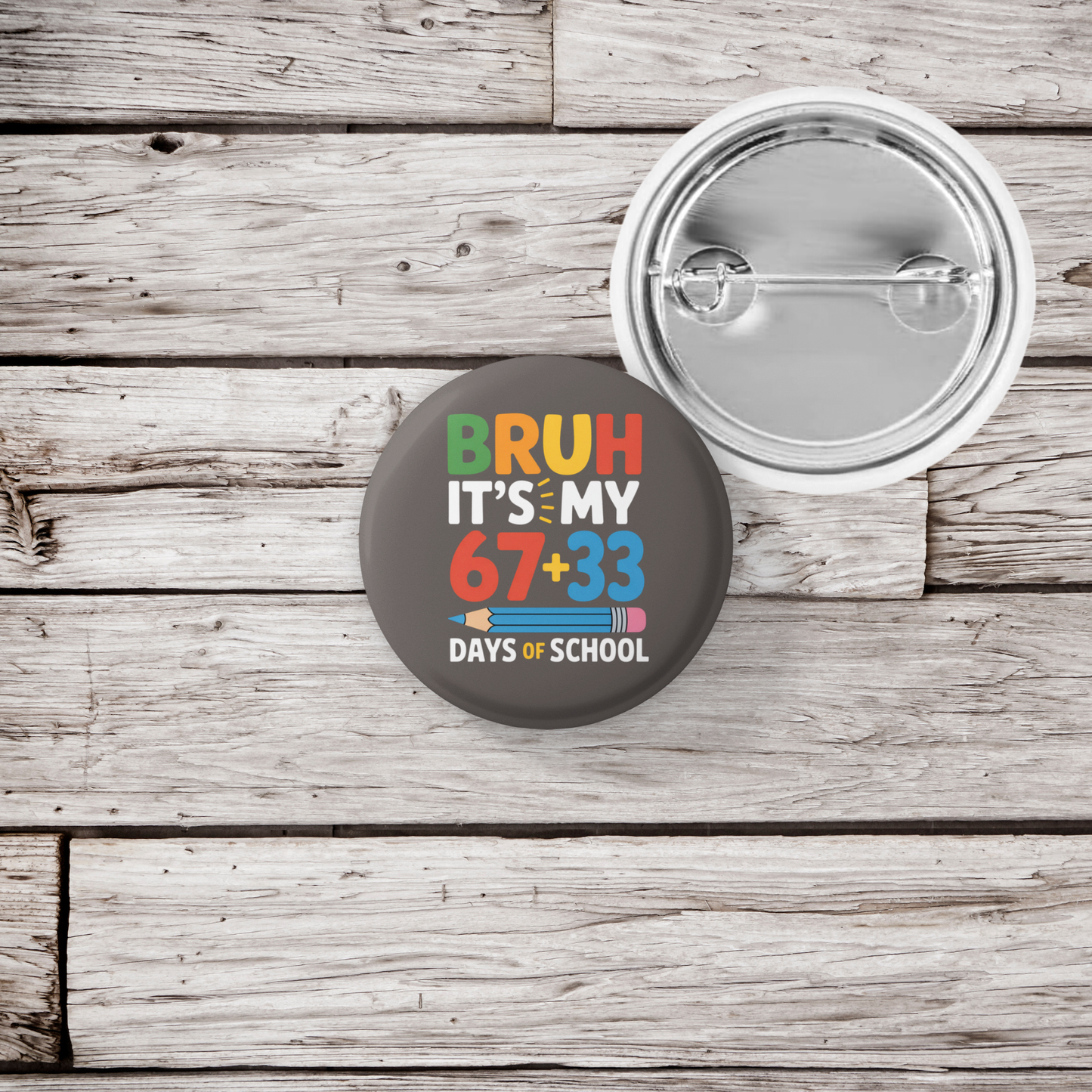 Bruh It's My 100th Day of School Pin Back Button, Magnet