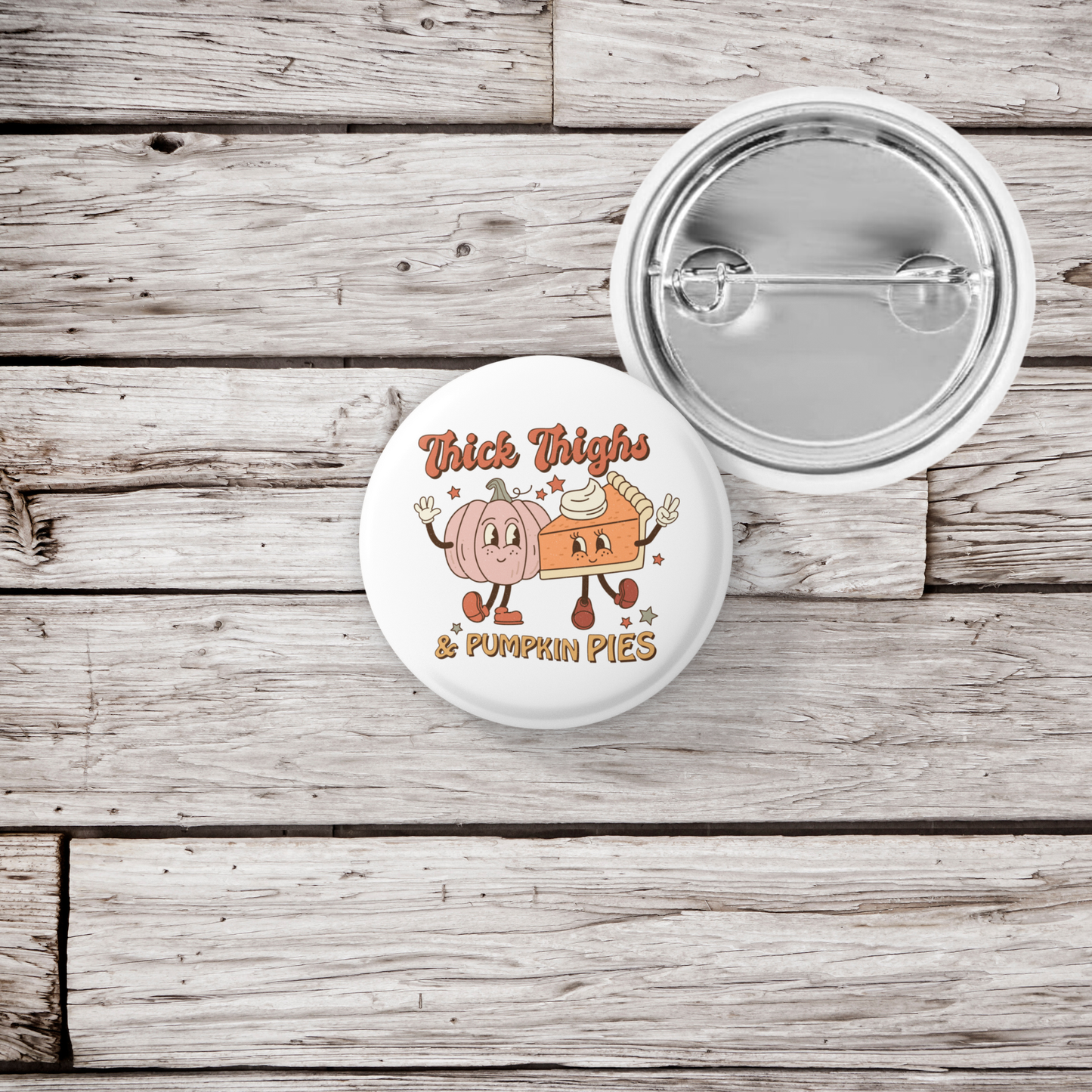 Thick Thighs & Pumpkin Pies Pin Back Button, Magnet